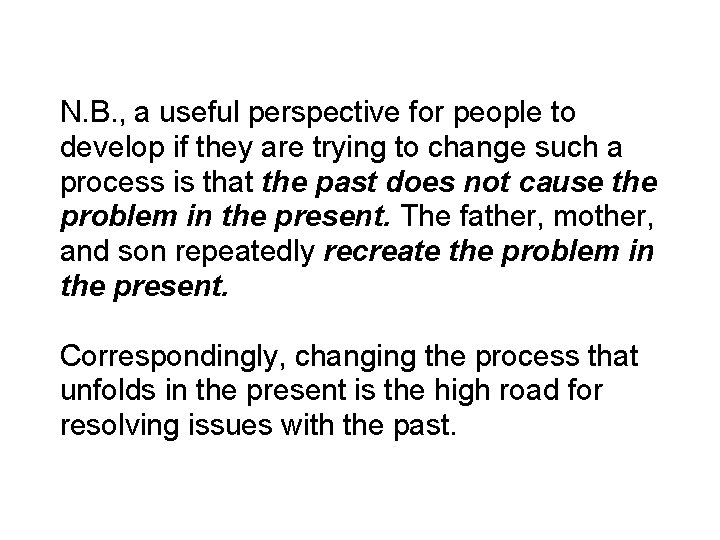 N. B. , a useful perspective for people to develop if they are trying