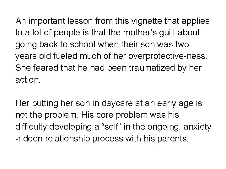 An important lesson from this vignette that applies to a lot of people is