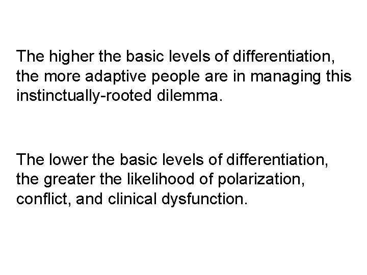 The higher the basic levels of differentiation, the more adaptive people are in managing
