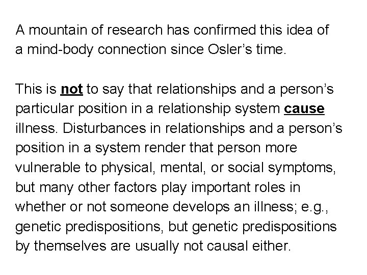 A mountain of research has confirmed this idea of a mind-body connection since Osler’s