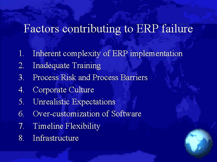 Factors contributing to ERP failure 1. 2. 3. 4. 5. 6. 7. 8. Inherent