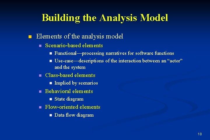 Building the Analysis Model n Elements of the analysis model n Scenario-based elements n Building the Analysis Model n Elements of the analysis model n Scenario-based elements n