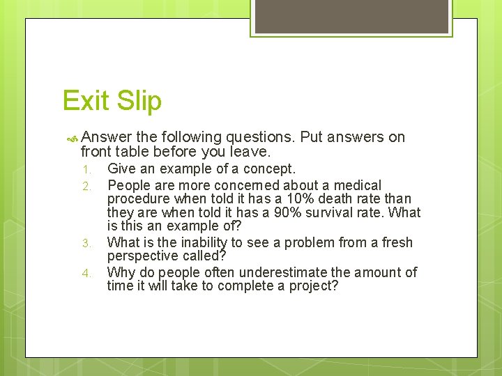 Exit Slip Answer the following questions. Put answers on front table before you leave.