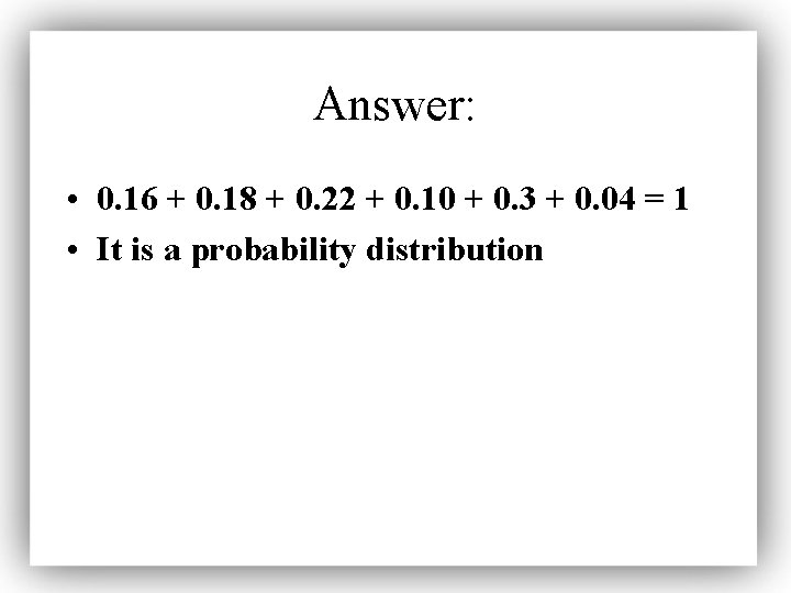 Answer: • 0. 16 + 0. 18 + 0. 22 + 0. 10 +