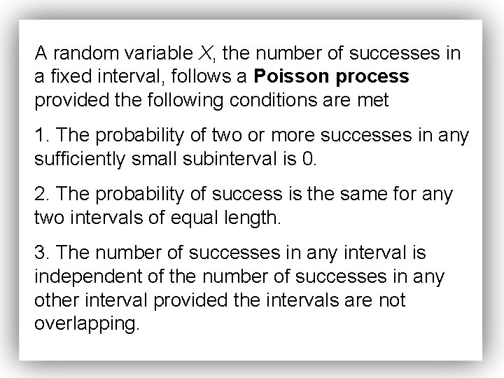 A random variable X, the number of successes in a fixed interval, follows a