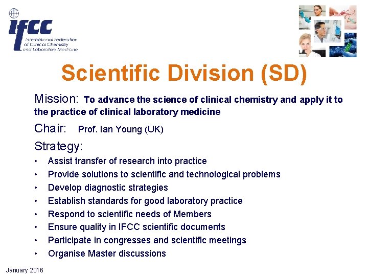 Scientific Division (SD) Mission: To advance the science of clinical chemistry and apply it Scientific Division (SD) Mission: To advance the science of clinical chemistry and apply it