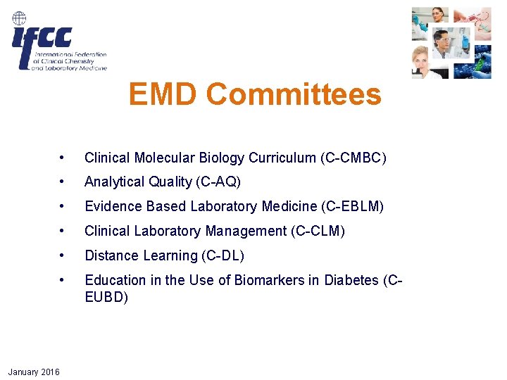 EMD Committees • Clinical Molecular Biology Curriculum (C-CMBC) • Analytical Quality (C-AQ) • Evidence EMD Committees • Clinical Molecular Biology Curriculum (C-CMBC) • Analytical Quality (C-AQ) • Evidence