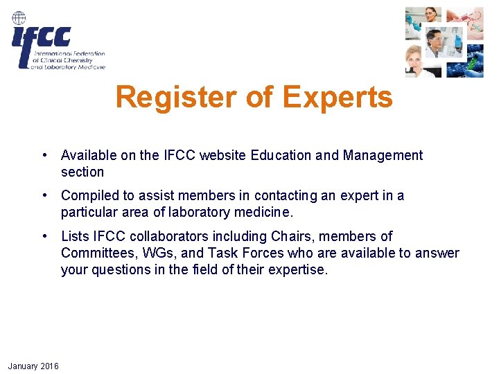 Register of Experts • Available on the IFCC website Education and Management section • Register of Experts • Available on the IFCC website Education and Management section •