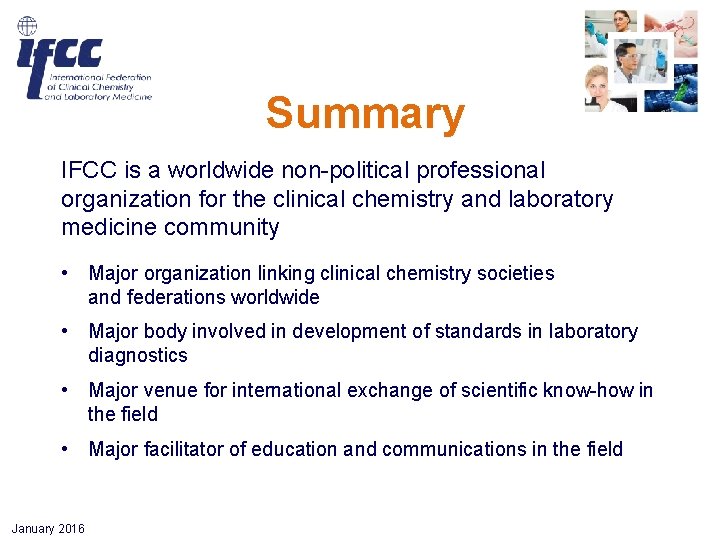 Summary IFCC is a worldwide non-political professional organization for the clinical chemistry and laboratory Summary IFCC is a worldwide non-political professional organization for the clinical chemistry and laboratory