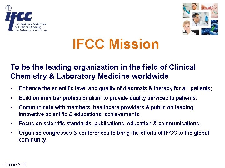 IFCC Mission To be the leading organization in the field of Clinical Chemistry & IFCC Mission To be the leading organization in the field of Clinical Chemistry &