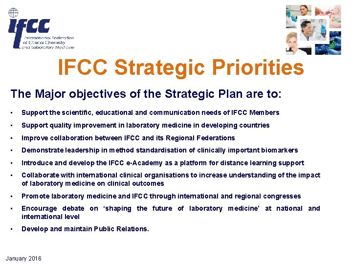 IFCC Strategic Priorities The Major objectives of the Strategic Plan are to: • Support IFCC Strategic Priorities The Major objectives of the Strategic Plan are to: • Support