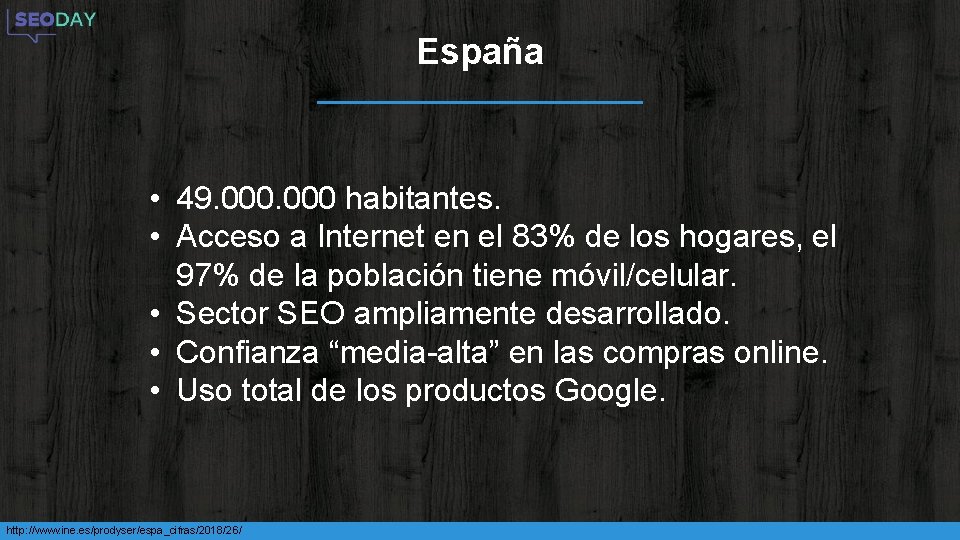 España • 49. 000 habitantes. • Acceso a Internet en el 83% de los