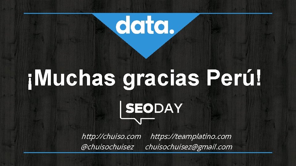 ¡Muchas gracias Perú! http: //chuiso. com https: //teamplatino. com @chuisochuisez@gmail. com 