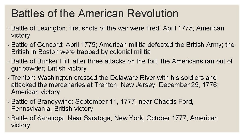 Battles of the American Revolution ◦ Battle of Lexington: first shots of the war Battles of the American Revolution ◦ Battle of Lexington: first shots of the war