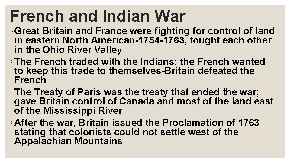 French and Indian War ◦ Great Britain and France were fighting for control of French and Indian War ◦ Great Britain and France were fighting for control of