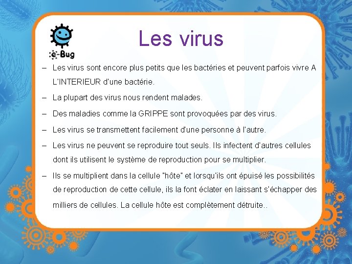 Les virus – Les virus sont encore plus petits que les bactéries et peuvent