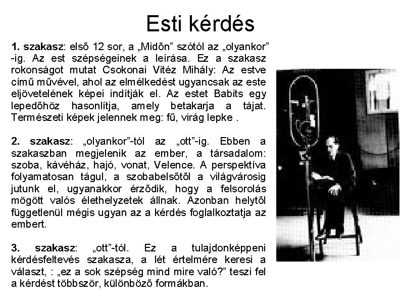 Esti kérdés 1. szakasz: első 12 sor, a „Midőn” szótól az „olyankor” -ig. Az