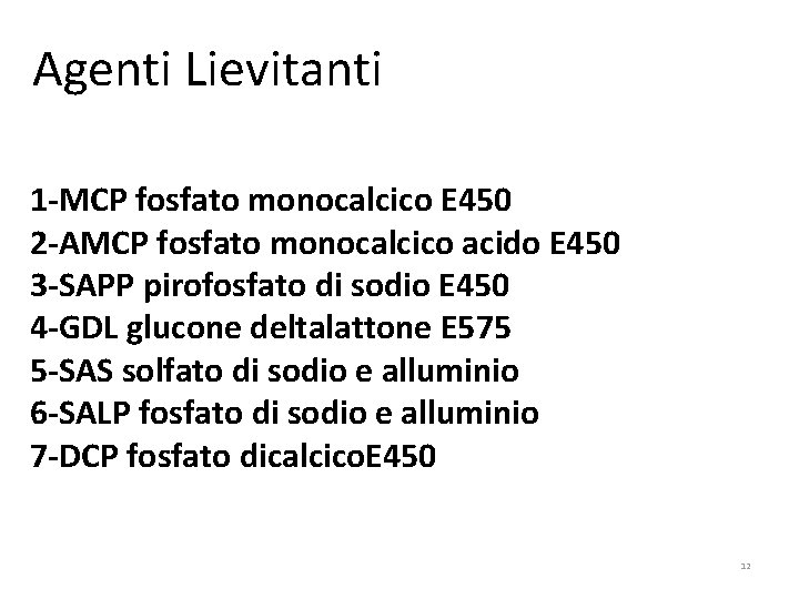 Agenti Lievitanti 1 -MCP fosfato monocalcico E 450 2 -AMCP fosfato monocalcico acido E