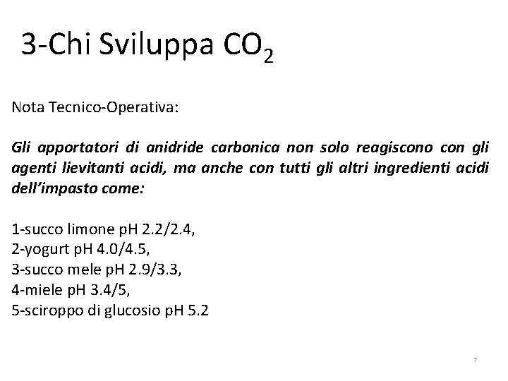 3 -Chi Sviluppa CO 2 Nota Tecnico-Operativa: Gli apportatori di anidride carbonica non solo