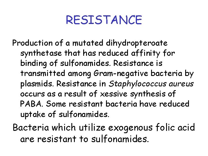 RESISTANCE Production of a mutated dihydropteroate synthetase that has reduced affinity for binding of