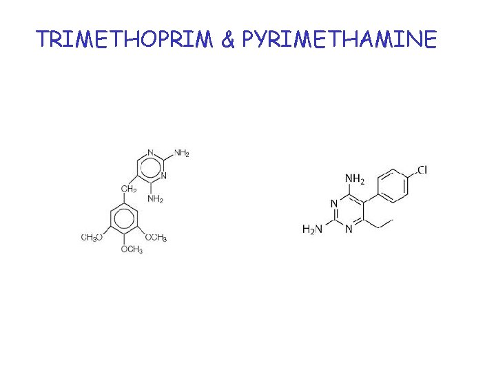 TRIMETHOPRIM & PYRIMETHAMINE 