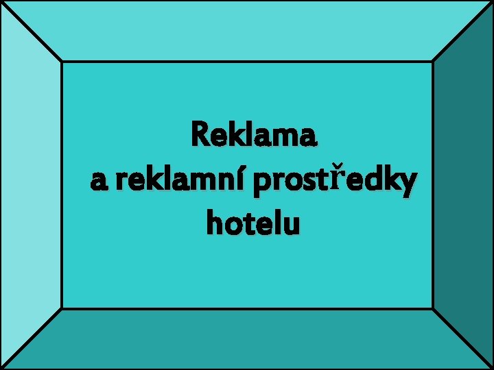 Reklama a reklamní prostředky hotelu 