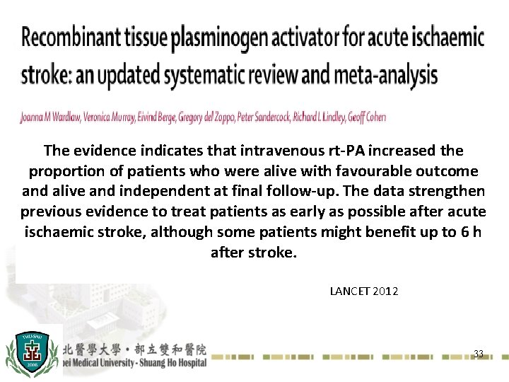 The evidence indicates that intravenous rt-PA increased the proportion of patients who were alive