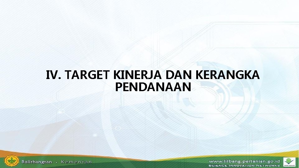 IV. TARGET KINERJA DAN KERANGKA PENDANAAN 