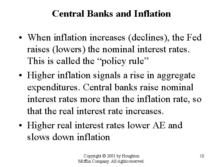 Central Banks and Inflation • When inflation increases (declines), the Fed raises (lowers) the