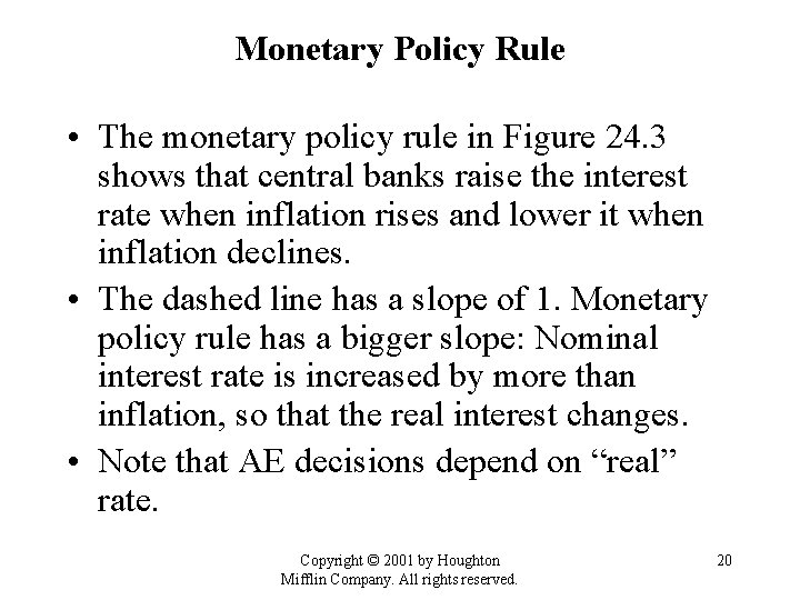 Monetary Policy Rule • The monetary policy rule in Figure 24. 3 shows that