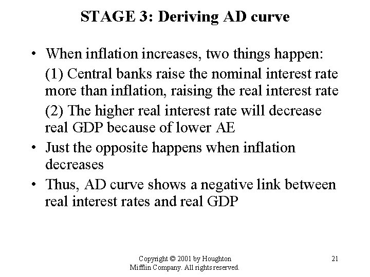 STAGE 3: Deriving AD curve • When inflation increases, two things happen: (1) Central