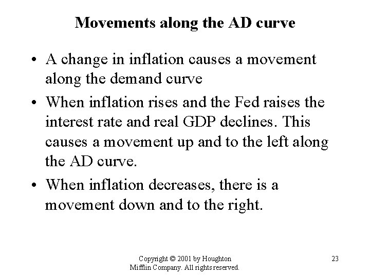 Movements along the AD curve • A change in inflation causes a movement along