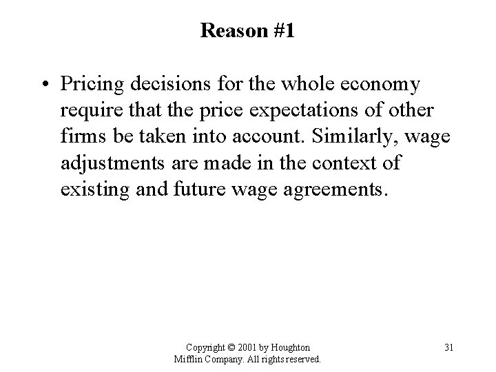 Reason #1 • Pricing decisions for the whole economy require that the price expectations