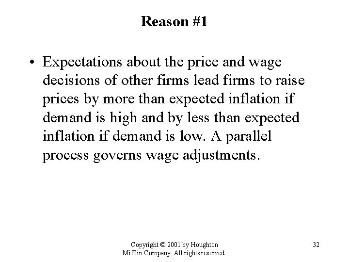 Reason #1 • Expectations about the price and wage decisions of other firms lead
