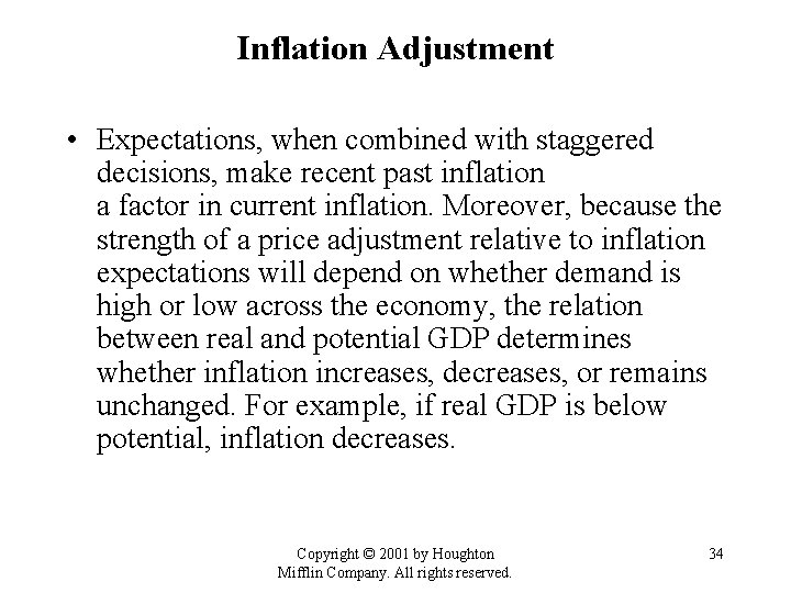 Inflation Adjustment • Expectations, when combined with staggered decisions, make recent past inflation a