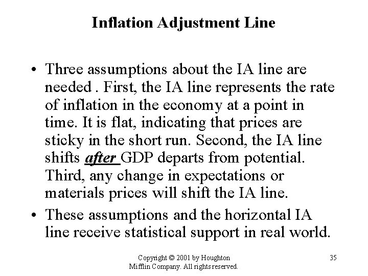 Inflation Adjustment Line • Three assumptions about the IA line are needed. First, the
