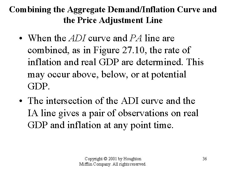 Combining the Aggregate Demand/Inflation Curve and the Price Adjustment Line • When the ADI