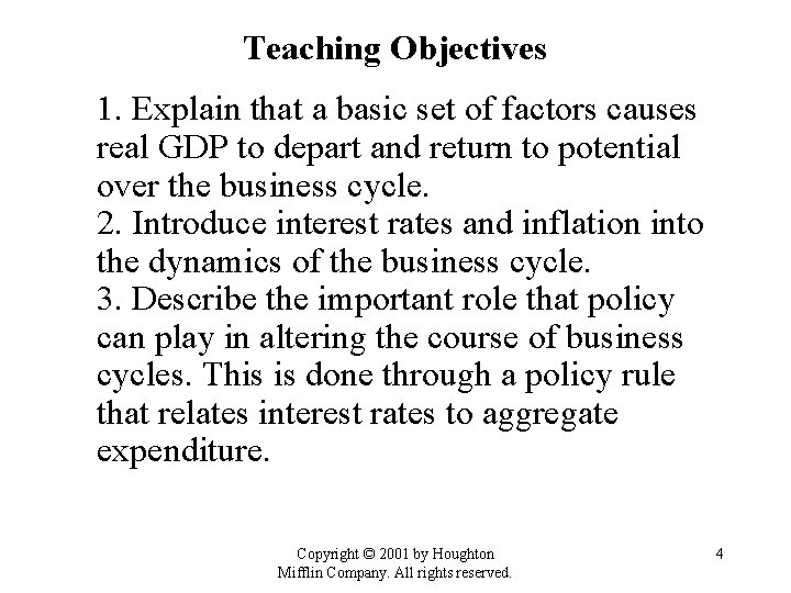 Teaching Objectives 1. Explain that a basic set of factors causes real GDP to