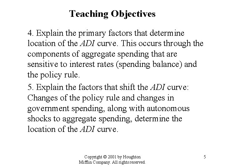 Teaching Objectives 4. Explain the primary factors that determine location of the ADI curve.
