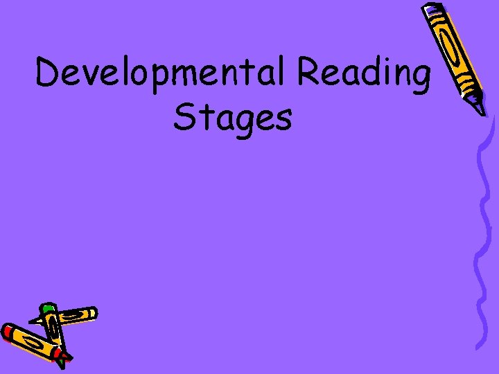 Developmental Reading Stages 