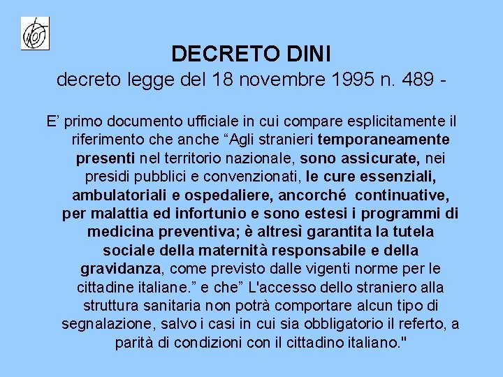 DECRETO DINI decreto legge del 18 novembre 1995 n. 489 E’ primo documento ufficiale