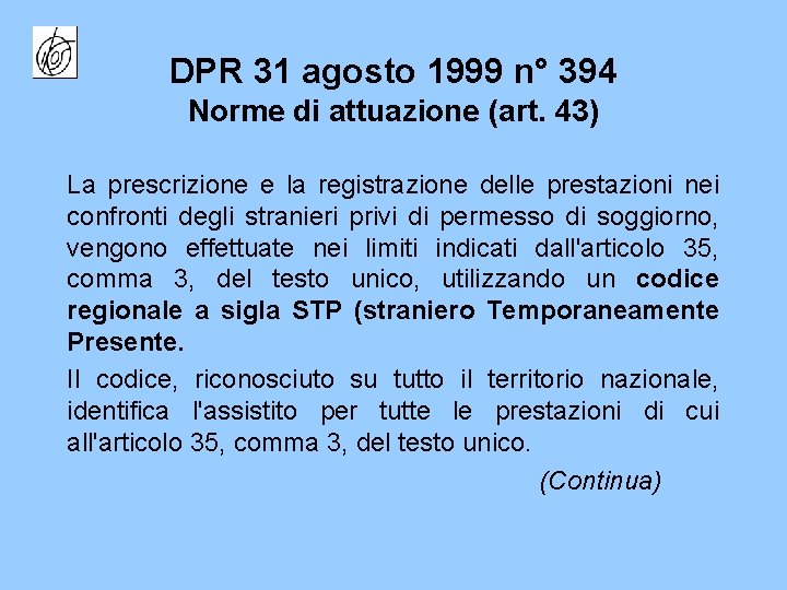 DPR 31 agosto 1999 n° 394 Norme di attuazione (art. 43) La prescrizione e