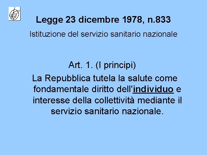 Legge 23 dicembre 1978, n. 833 Istituzione del servizio sanitario nazionale Art. 1. (I