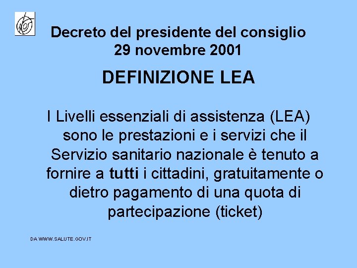 Decreto del presidente del consiglio 29 novembre 2001 DEFINIZIONE LEA I Livelli essenziali di