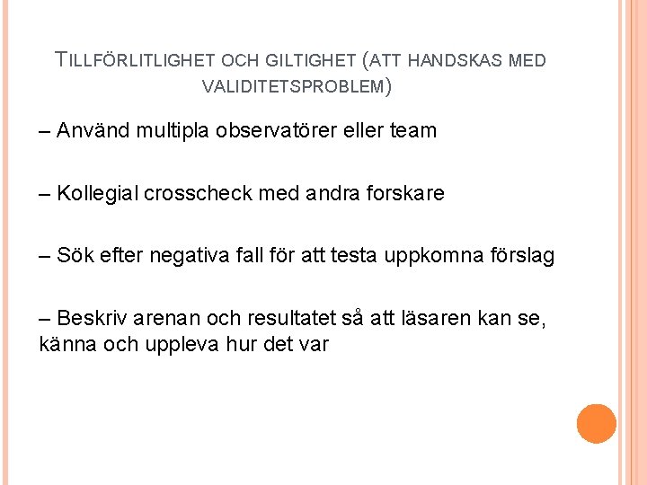 TILLFÖRLITLIGHET OCH GILTIGHET (ATT HANDSKAS MED VALIDITETSPROBLEM) – Använd multipla observatörer eller team –