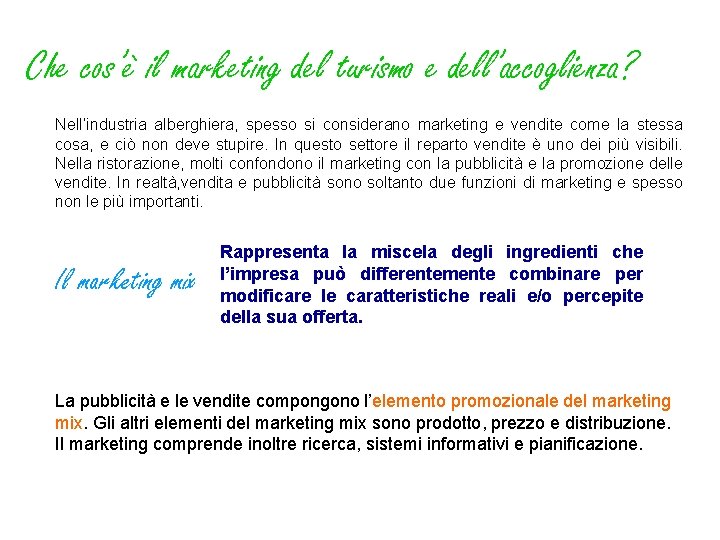 Che cos’è il marketing del turismo e dell’accoglienza? Nell’industria alberghiera, spesso si considerano marketing