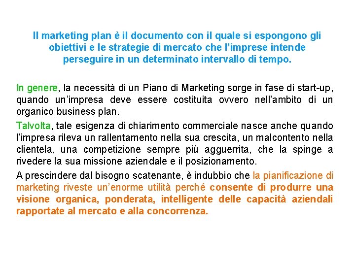 Il marketing plan è il documento con il quale si espongono gli obiettivi e