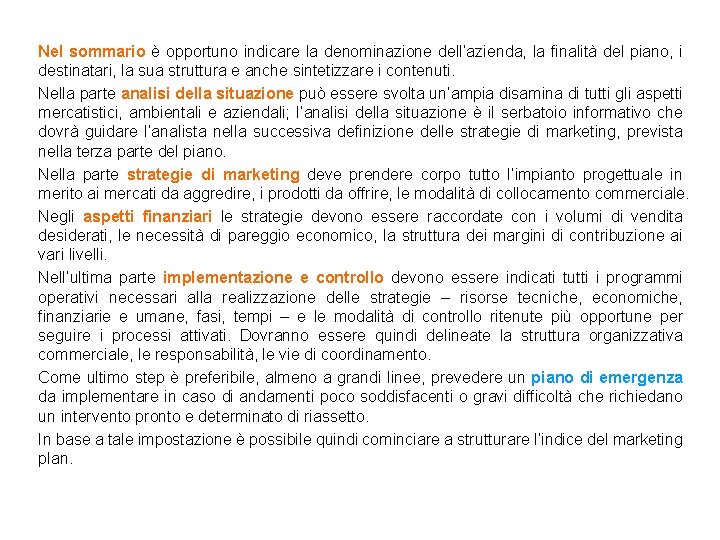 Nel sommario è opportuno indicare la denominazione dell’azienda, la finalità del piano, i destinatari,