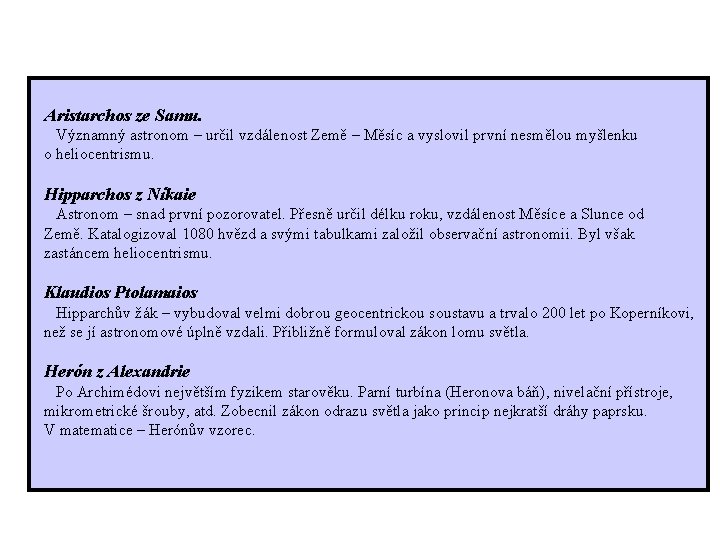  Aristarchos ze Samu. Významný astronom – určil vzdálenost Země – Měsíc a vyslovil