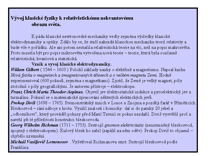 Vývoj klasické fyziky k relativistickému nekvantovému obrazu světa. K pádu klasické newtonovské mechaniky vedly